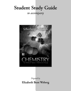 Student Study Guide for Silberberg Chemistry: The Molecular Nature of Matter and Change with Advanced Topics