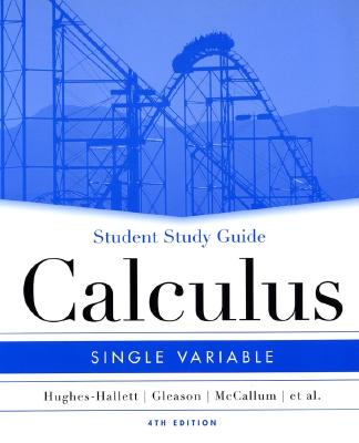 calculus 4th edition hughes hallett Student study guide to accompany calculus: single variable, 4th.