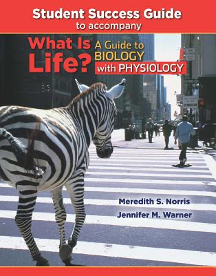 Student Success Guide to Accompany What Is Life?: A Guide to Biology with Physiology - Somerville, Meredith, and Warner, Jennifer