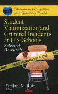 Student Victimization & Criminal Incidents at U.S. Schools: Selected Research