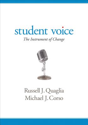 Student Voice: The Instrument of Change - Quaglia, Russell J, and Corso, Michael J