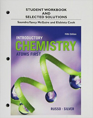 Student Workbook and Selected Solutions for Introductory Chemistry: Atoms First - Russo, Steve, and Silver, Michael