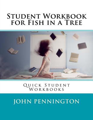 Student Workbook for Fish in a Tree: Quick Student Workbooks - Pennington, John