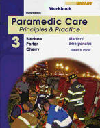 Student Workbook for Paramedic Care: Principles & Practice, Volume 3, Medical Emergencies - Porter, Robert S.