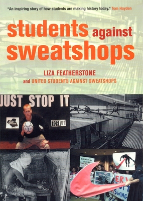 Students Against Sweatshops - Featherstone, Liza, and United Students Against Sweatshops, and McGrath, Molly (Foreword by)