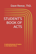 Student's Book of Acts: A selected group of topics in the Book of Acts