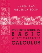 Student's Guide to Basic Multivariable Calculus - Pao, Karen, and Soon, Frederick