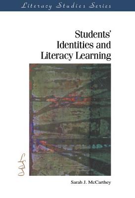 Students' Identities and Literacy Learning - McCarthey, Sarah J., and Ira