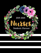 Students Planner Nurses 2019-2020: Planner for Student Nurse, Nursing Student Diary Day Planner: Nursing School Journal, Nurse Gifts,2019 Weekly Planner Nurses Monthly Planner July 2019-July 2020 Nursing Planner, Calendar Year Daily Planner