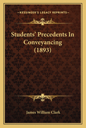 Students' Precedents In Conveyancing (1893)