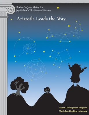 Student's Quest Guide: Aristotle Leads the Way: Aristotle Leads the Way - Johns Hopkins University