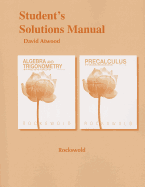 Student's Solutions Manual for Algebra and Trigonometry with Modeling & Visualization and Precalculus with Modeling & Visualization