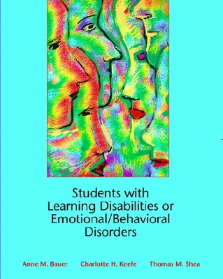 Students with Learning Disabilities or Emotional/Behavioral Disorders - Bauer, Anne M, and Keefe, Charlotte H, and Shea, Thomas M