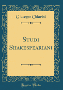 Studi Shakespeariani (Classic Reprint)