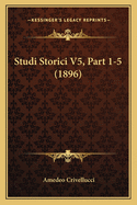 Studi Storici V5, Part 1-5 (1896)