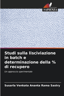 Studi sulla lisciviazione in batch e determinazione della % di recupero