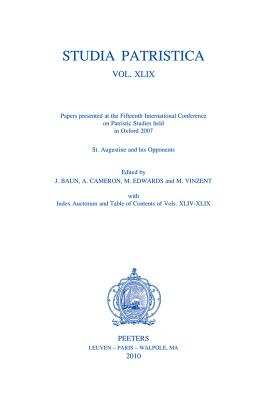 Studia Patristica. Vol. XLIX - St Augustine and His Opponents - Vinzent, M (Editor)