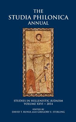 Studia Philonica Annual XXVI, 2014 - Runia, David T (Editor), and Sterling, Gregory E (Editor)