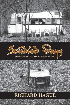 Studied Days - Poems Early & Late in Appalachia - Hague, Richard
