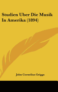 Studien Uber Die Musik in Amerika (1894)