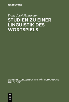 Studien Zu Einer Linguistik Des Wortspiels: Das Wortspiel Im Canard Encha?n? - Hausmann, Franz Josef