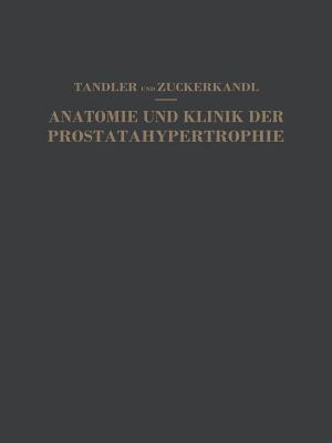 Studien Zur Anatomie Und Klinik Der Prostatahypertrophie - Tandler, Julius, and Zuckerkandl, Otto