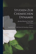 Studien Zur Chemischen Dynamik: Nach J. H. Van 't Hoff's tudes De Dynamique Chimique