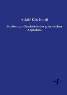 Studien zur Geschichte des griechischen Alphabets