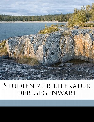 Studien Zur Literatur Der Gegenwart - Stern, Adolf Ernst