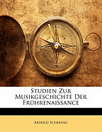 Studien Zur Musikgeschichte Der Fruhrenaissance