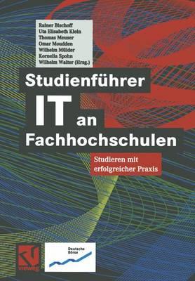 Studienfhrer It an Fachhochschulen: Studieren Mit Erfolgreicher PRAXIS - Bischoff, Rainer (Editor), and Klein, Uta Elisabeth (Editor), and Meuser, Thomas (Editor)