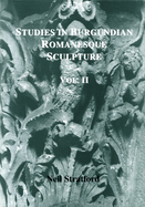 Studies in Burgundian Romanesque Sculpture, Volume II: Plates