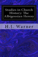 Studies in Church History: The Albigensian Heresy