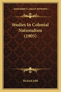 Studies in Colonial Nationalism (1905)