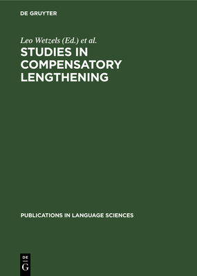 Studies in Compensatory Lengthening - Wetzels, Leo (Editor), and Sezer, Engin (Editor)