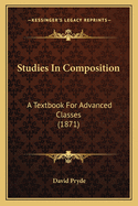 Studies in Composition: A Textbook for Advanced Classes (1871)