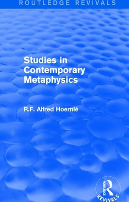 Studies in Contemporary Metaphysics - Hoernl, R F Alfred