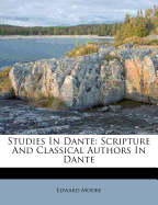 Studies in Dante: Scripture and Classical Authors in Dante