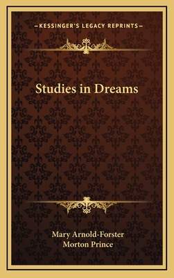Studies in Dreams - Arnold-Forster, Mary, and Prince, Morton (Foreword by)