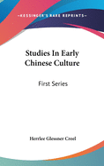 Studies In Early Chinese Culture: First Series