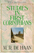 Studies in First Corinthians - Dehann, M R, and DeHaan, M R