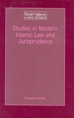 Studies in Modern Islamic Law and Jurisprudence - Arabi, Oussama