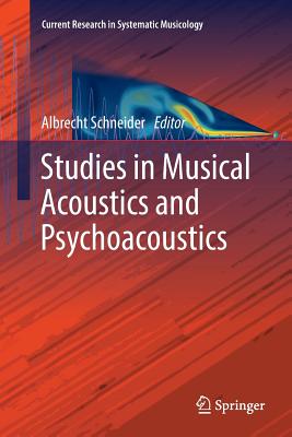 Studies in Musical Acoustics and Psychoacoustics - Schneider, Albrecht (Editor)