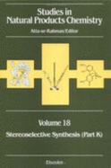 Studies in Natural Products Chemistry: Stereoselective Synthesis (Part K)