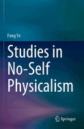 Studies in No-Self Physicalism