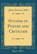 Studies in Poetry and Criticism (Classic Reprint)