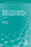 Studies in Profit, Business Saving and Investment in the United Kingdom 1920-1962: Volume 2