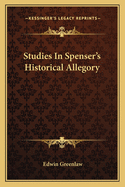 Studies In Spenser's Historical Allegory