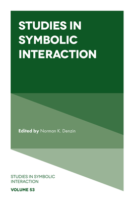 Studies in Symbolic Interaction - Denzin, Norman K (Editor)