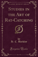 Studies in the Art of Rat-Catching (Classic Reprint)